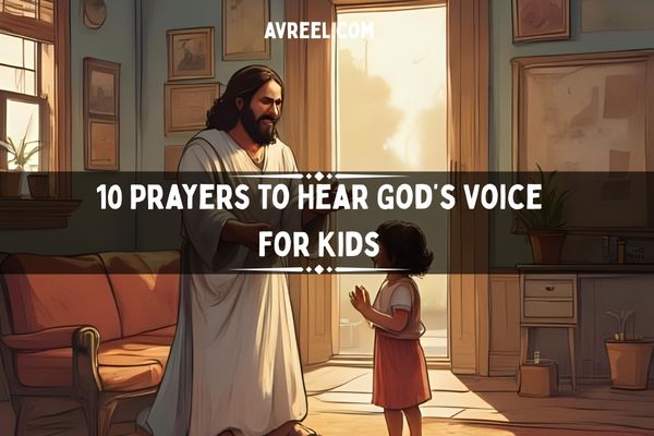 10 Prayers to Hear God’s Voice for Kids