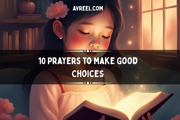 10 Prayers to Make Good Choices