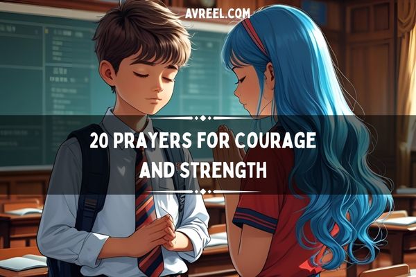 20 Prayers for Courage and Strength